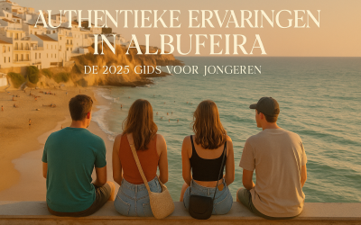 Authentieke Ervaringen in Albufeira: De 2025 Gids voor Jongeren